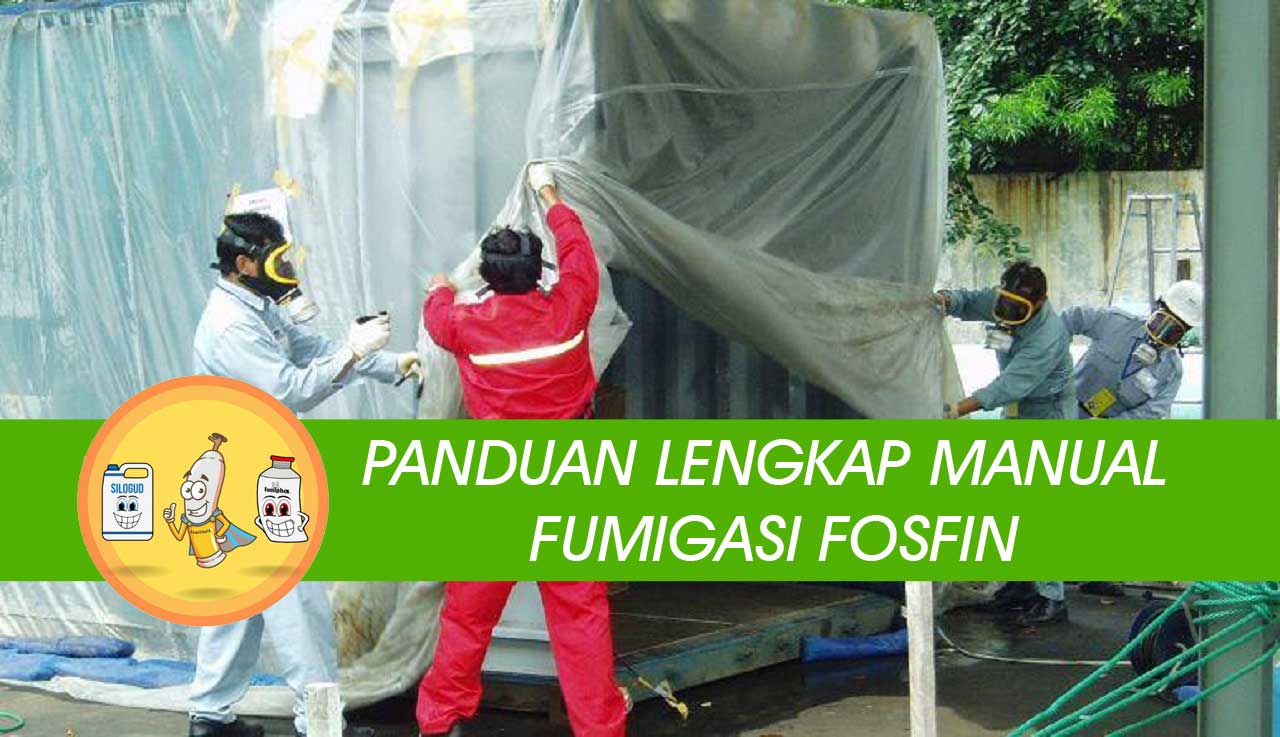 Panduan Lengkap Manual Fumigasi Fosfin